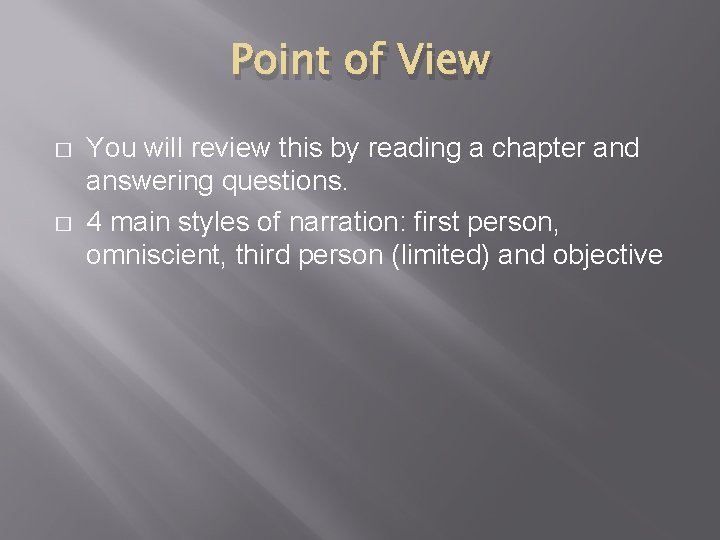 Point of View � � You will review this by reading a chapter and