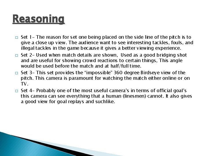 Reasoning � � Set 1 - The reason for set one being placed on