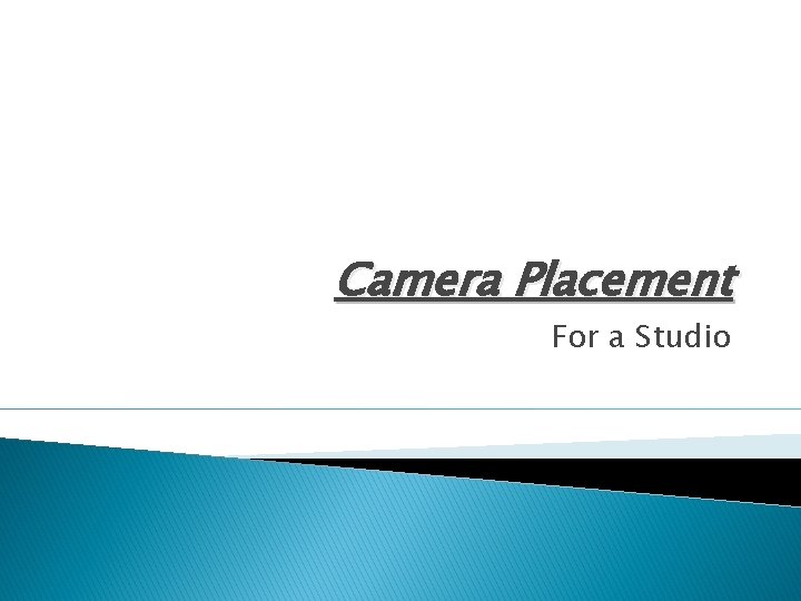 Camera Placement For a Studio 
