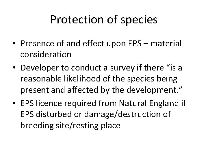 Protection of species • Presence of and effect upon EPS – material consideration •