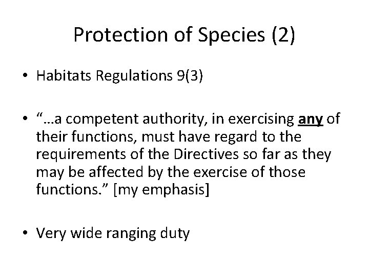 Protection of Species (2) • Habitats Regulations 9(3) • “…a competent authority, in exercising