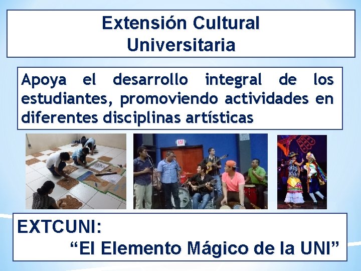 Extensión Cultural Universitaria Apoya el desarrollo integral de los estudiantes, promoviendo actividades en diferentes