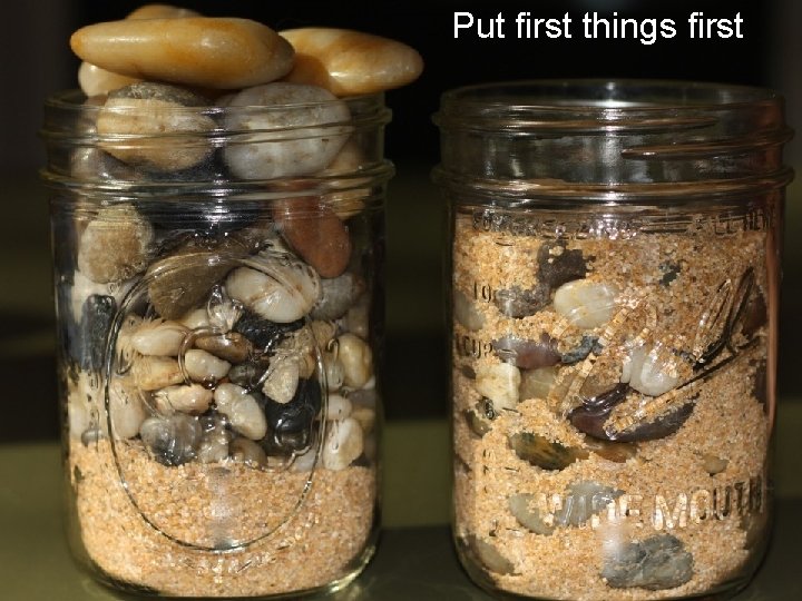 Put first things first 