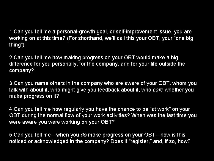 1. Can you tell me a personal-growth goal, or self-improvement issue, you are working
