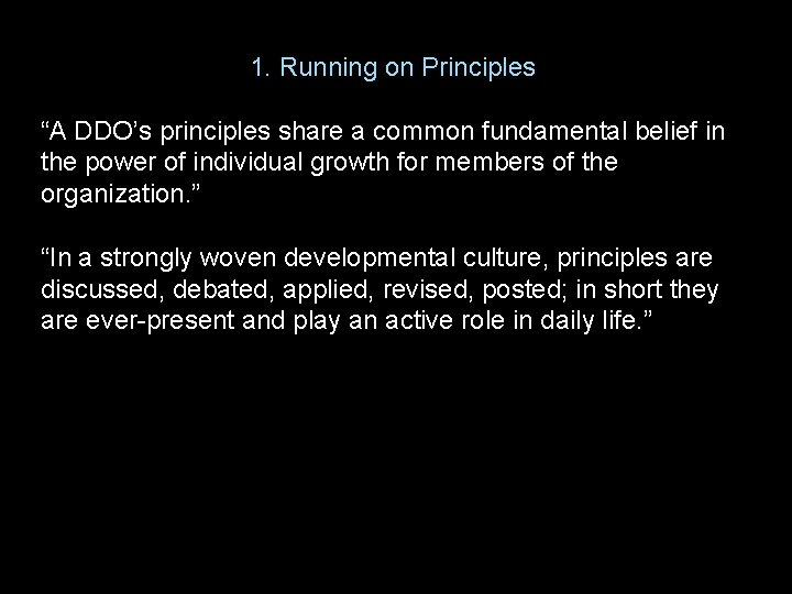 1. Running on Principles “A DDO’s principles share a common fundamental belief in the