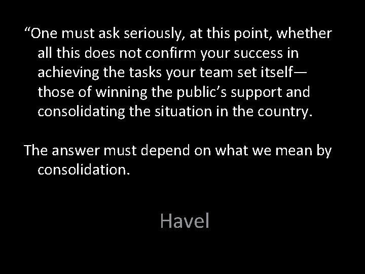 “One must ask seriously, at this point, whether all this does not confirm your