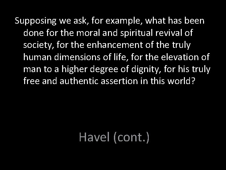 Supposing we ask, for example, what has been done for the moral and spiritual