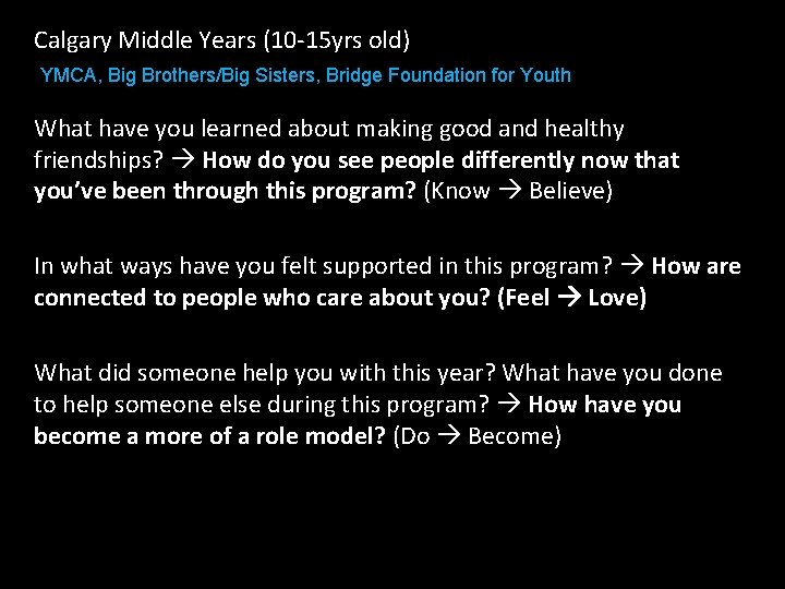 Calgary Middle Years (10 -15 yrs old) YMCA, Big Brothers/Big Sisters, Bridge Foundation for