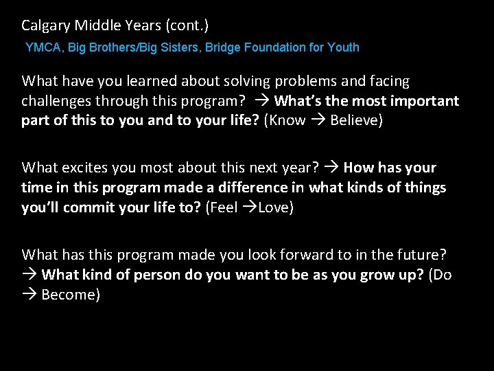 Calgary Middle Years (cont. ) YMCA, Big Brothers/Big Sisters, Bridge Foundation for Youth What