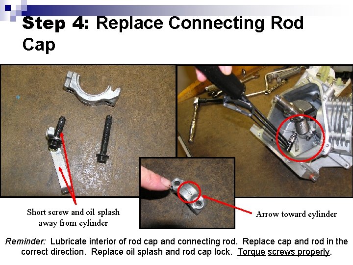 Step 4: Replace Connecting Rod Cap Short screw and oil splash away from cylinder