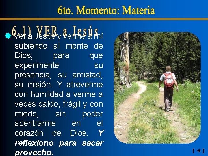  Ver a Jesús y verme a mí subiendo al monte de Dios, para