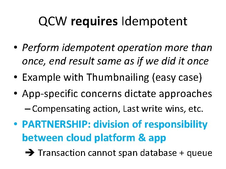 QCW requires Idempotent • Perform idempotent operation more than once, end result same as