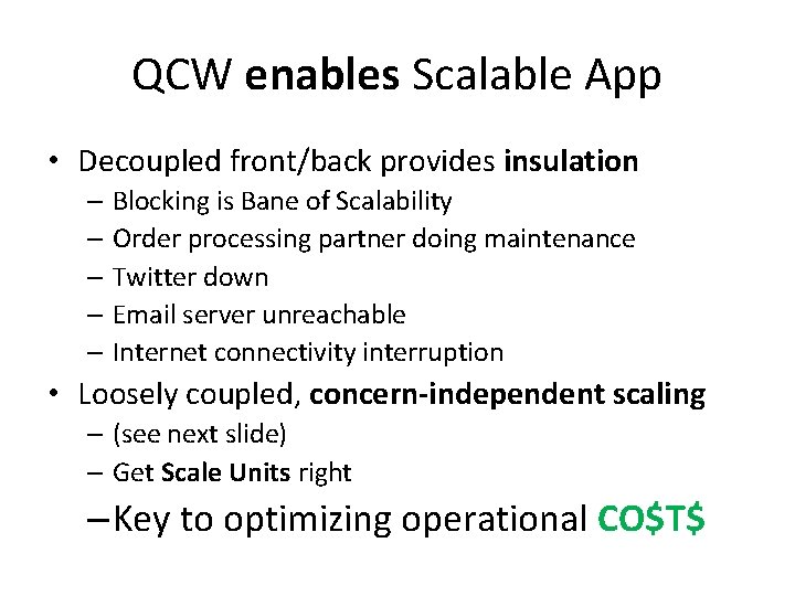 QCW enables Scalable App • Decoupled front/back provides insulation – Blocking is Bane of