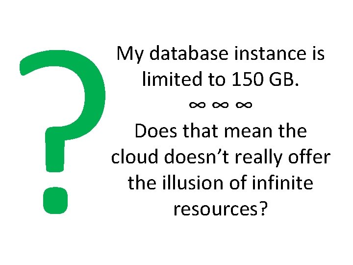 ? My database instance is limited to 150 GB. ∞∞∞ Does that mean the