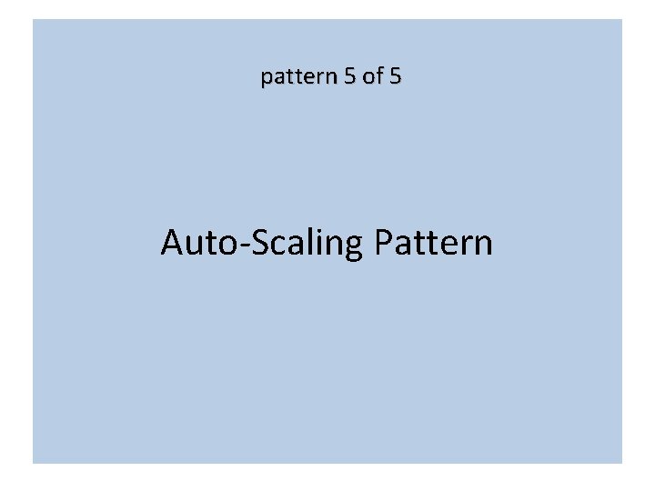 pattern 5 of 5 Auto-Scaling Pattern 