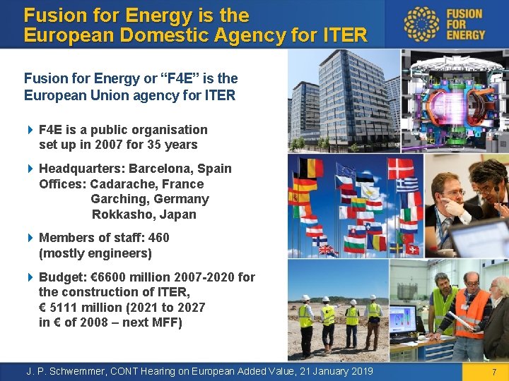 Fusion for Energy is the European Domestic Agency for ITER Fusion for Energy or