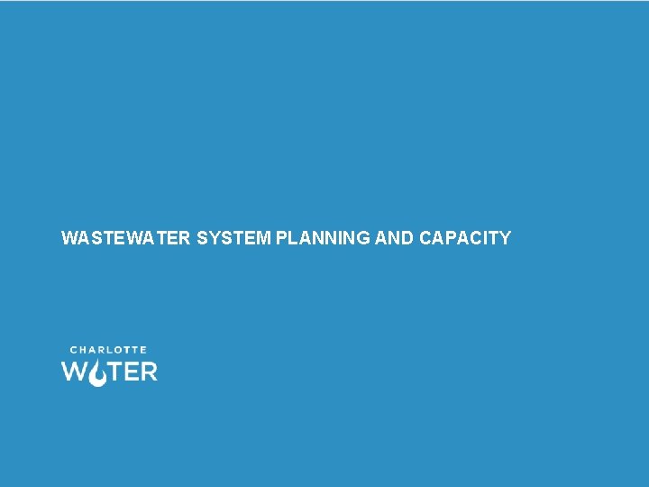 WASTEWATER SYSTEM PLANNING AND CAPACITY 
