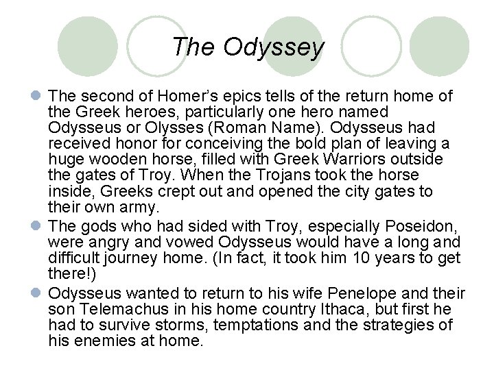 The Odyssey l The second of Homer’s epics tells of the return home of