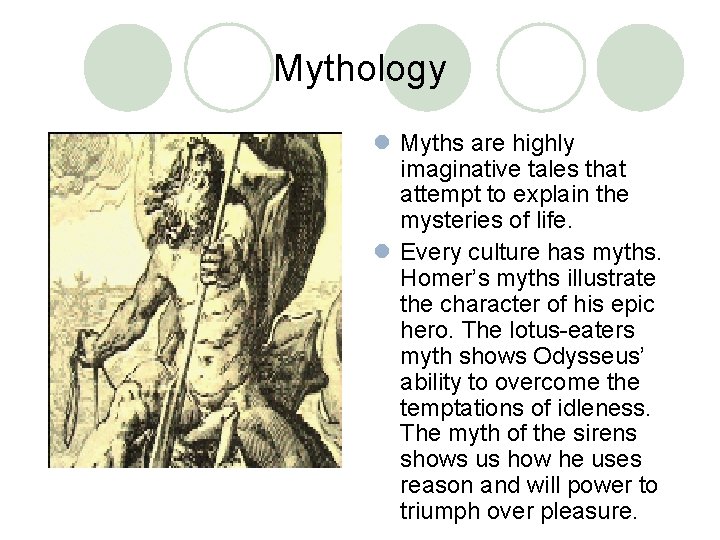 Mythology l Myths are highly imaginative tales that attempt to explain the mysteries of