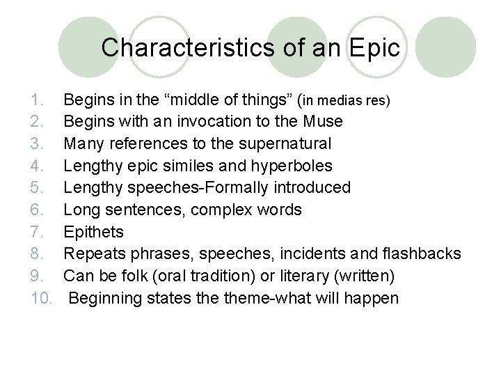 Characteristics of an Epic 1. 2. 3. 4. 5. 6. 7. 8. 9. 10.