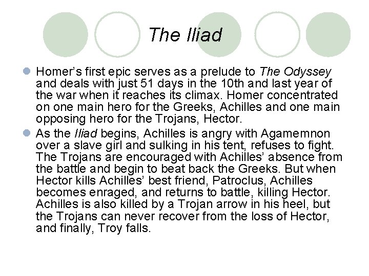 The Iliad l Homer’s first epic serves as a prelude to The Odyssey and