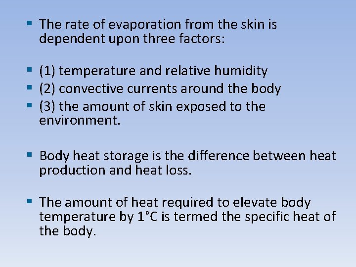 § The rate of evaporation from the skin is dependent upon three factors: §