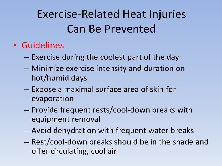 Exercise-Related Heat Injuries Can Be Prevented • Guidelines – Exercise during the coolest part