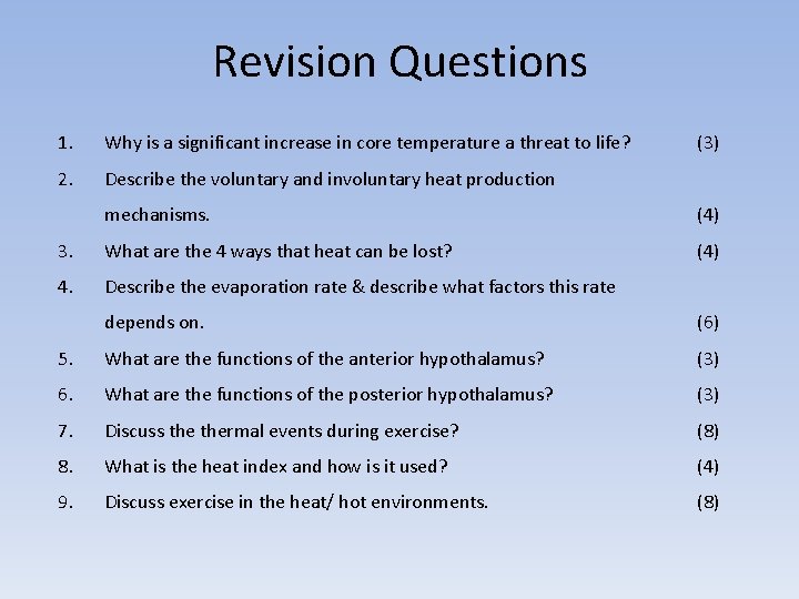 Revision Questions 1. Why is a significant increase in core temperature a threat to