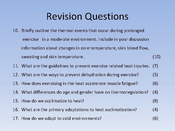 Revision Questions 10. Briefly outline thermal events that occur during prolonged exercise in a