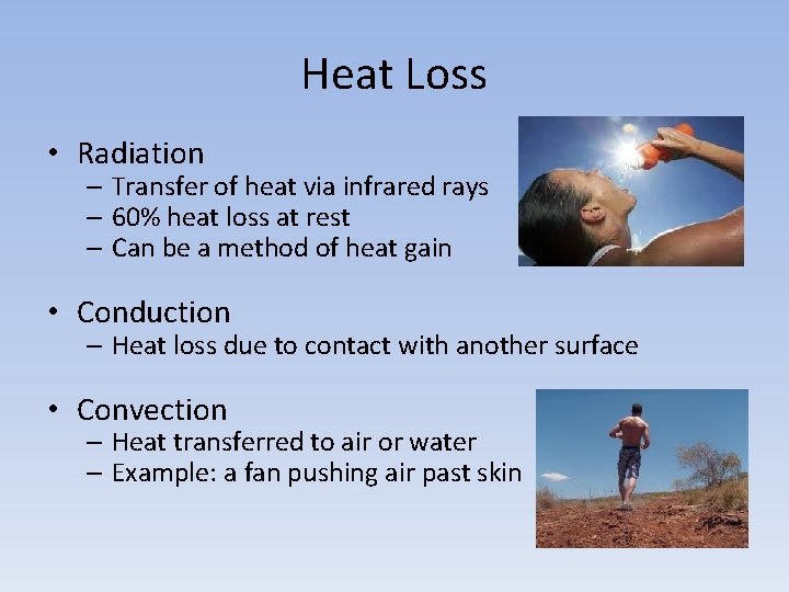 Heat Loss • Radiation – Transfer of heat via infrared rays – 60% heat
