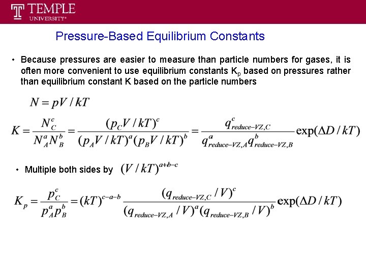 Pressure-Based Equilibrium Constants • Because pressures are easier to measure than particle numbers for