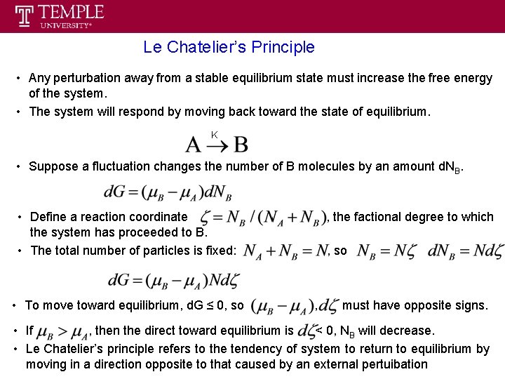 Le Chatelier’s Principle • Any perturbation away from a stable equilibrium state must increase