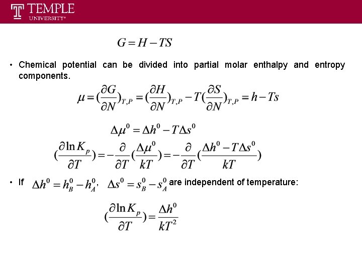  • Chemical potential can be divided into partial molar enthalpy and entropy components.