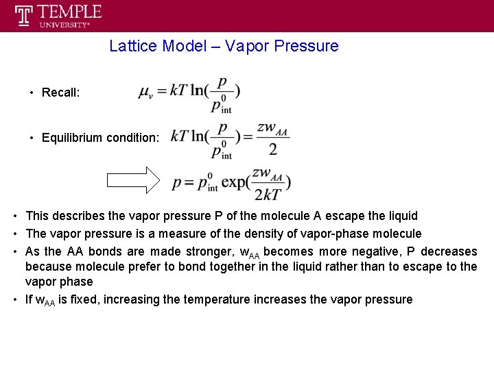 Lattice Model – Vapor Pressure • Recall: • Equilibrium condition: • This describes the
