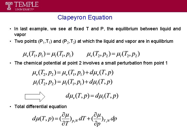 Clapeyron Equation • In last example, we see at fixed T and P, the