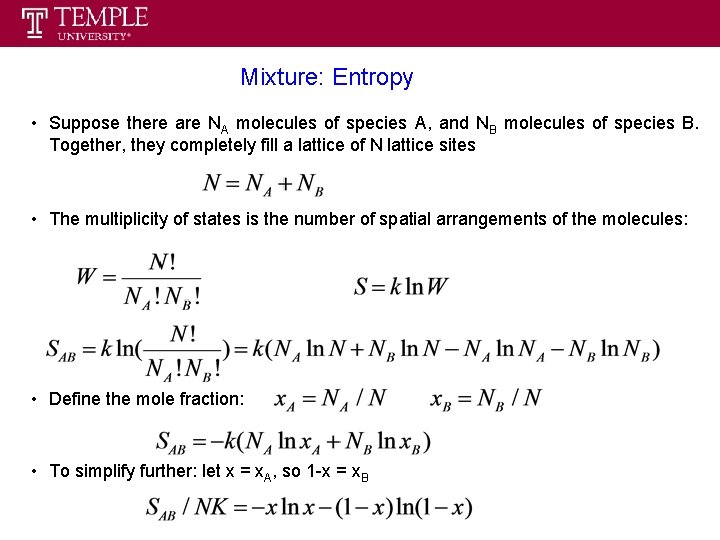 Mixture: Entropy • Suppose there are NA molecules of species A, and NB molecules
