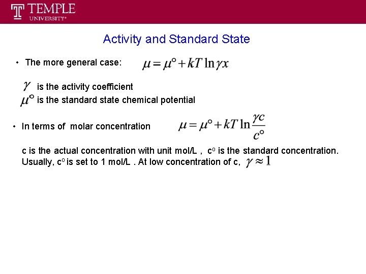 Activity and Standard State • The more general case: is the activity coefficient is