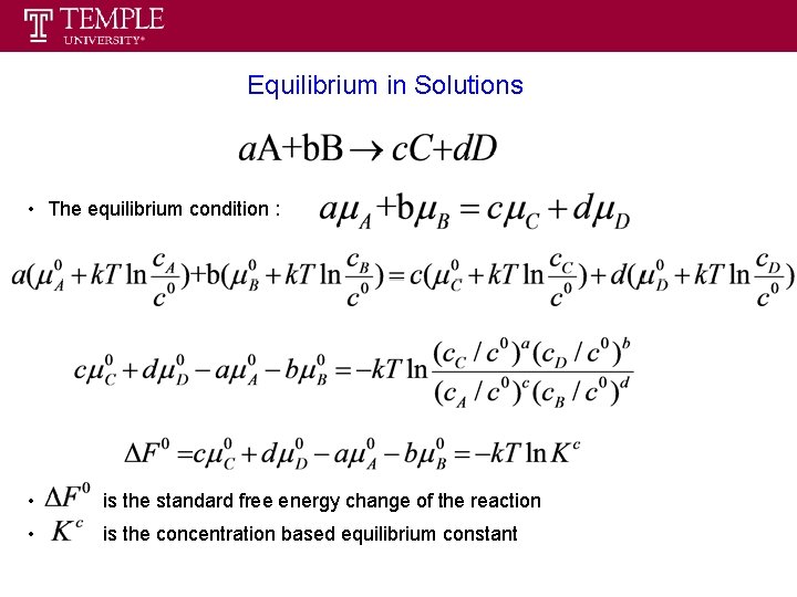 Equilibrium in Solutions • The equilibrium condition : • is the standard free energy