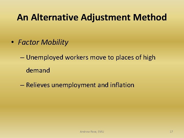 An Alternative Adjustment Method • Factor Mobility – Unemployed workers move to places of