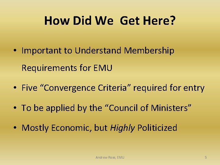 How Did We Get Here? • Important to Understand Membership Requirements for EMU •