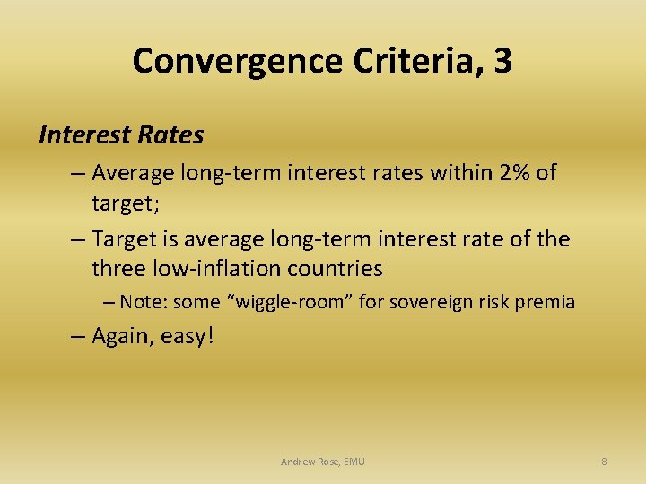 Convergence Criteria, 3 Interest Rates – Average long-term interest rates within 2% of target;