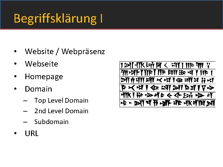 Begriffsklärung I • • Website / Webpräsenz Webseite Homepage Domain – Top Level Domain