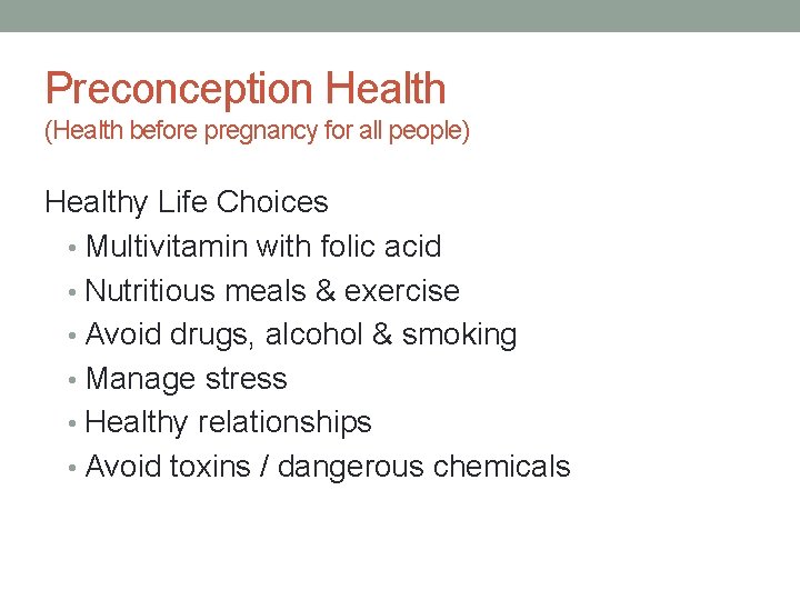 Preconception Health (Health before pregnancy for all people) Healthy Life Choices • Multivitamin with