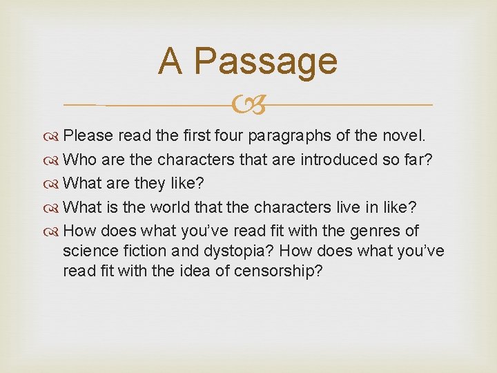 A Passage Please read the first four paragraphs of the novel. Who are the