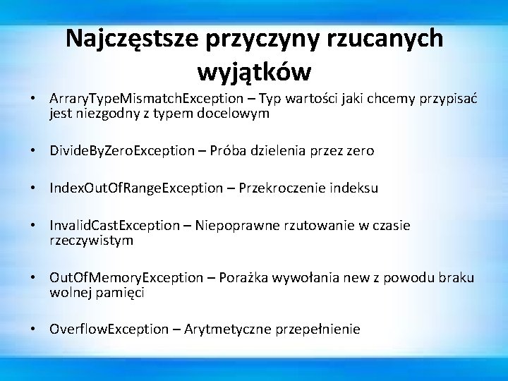 Najczęstsze przyczyny rzucanych wyjątków • Arrary. Type. Mismatch. Exception – Typ wartości jaki chcemy