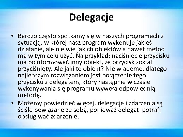 Delegacje • Bardzo często spotkamy się w naszych programach z sytuacją, w której nasz