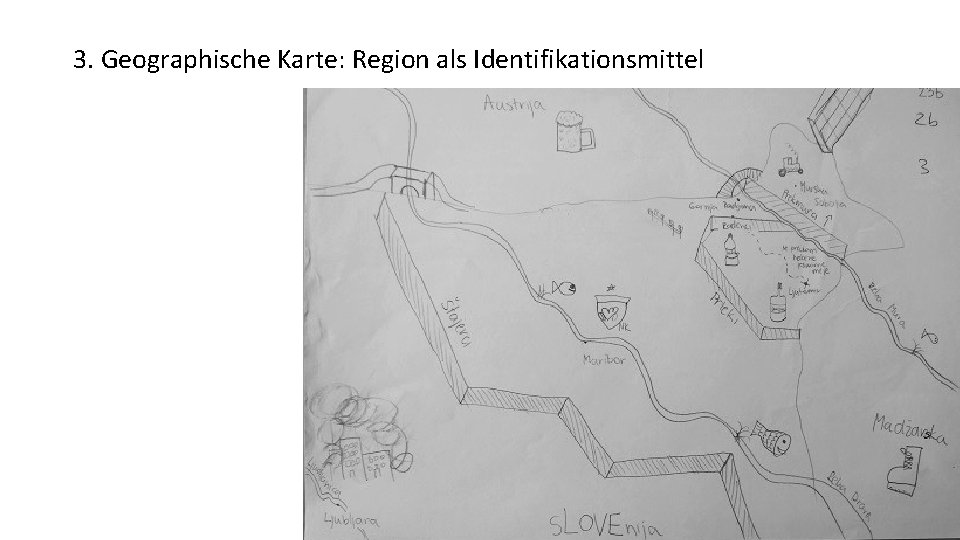 3. Geographische Karte: Region als Identifikationsmittel 