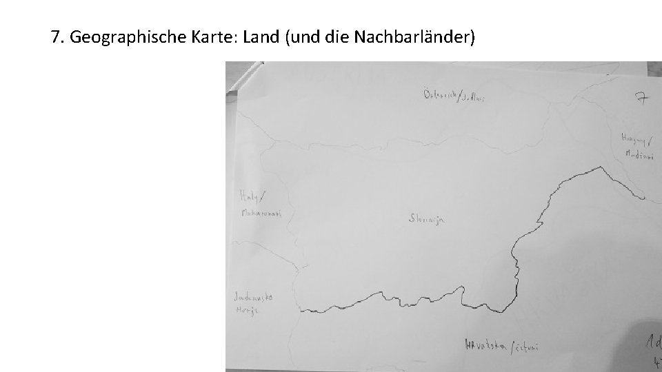 7. Geographische Karte: Land (und die Nachbarländer) 