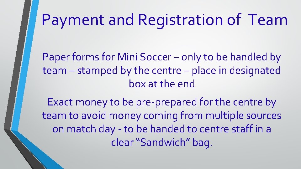 Payment and Registration of Team Paper forms for Mini Soccer – only to be
