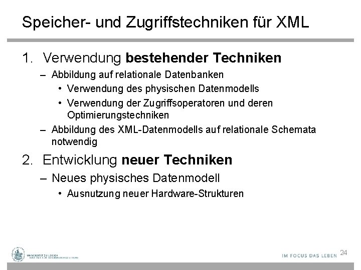 Speicher- und Zugriffstechniken für XML 1. Verwendung bestehender Techniken – Abbildung auf relationale Datenbanken